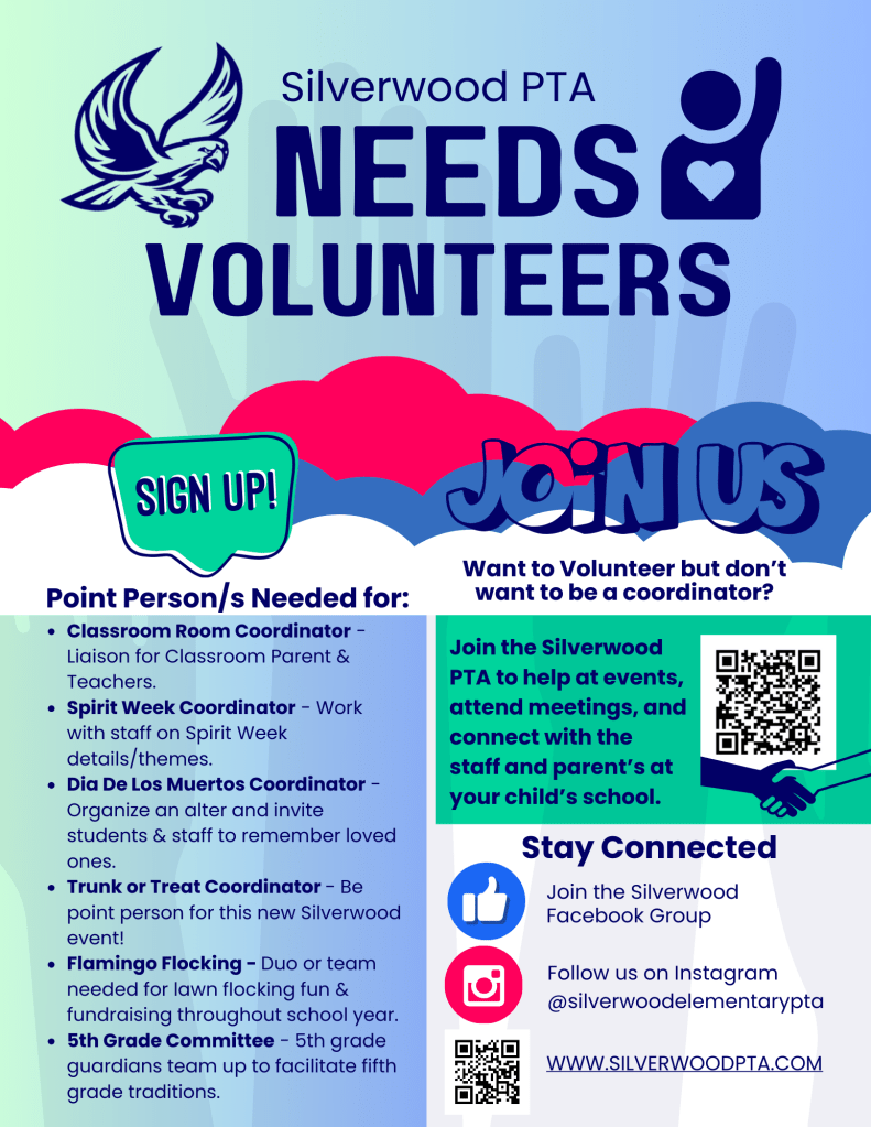 Volunteers needed for Classroom Coordinator, Spirit Week Coordinator, Dia De Los Muertos Coordinator, Trunk or Treat Coordinator, Flamingo Flocking, and a 5th Grade Committee